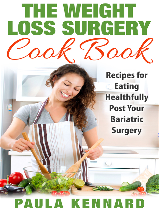 Title details for The Weight Loss Surgery Cook Book by Paula Kennard - Available
